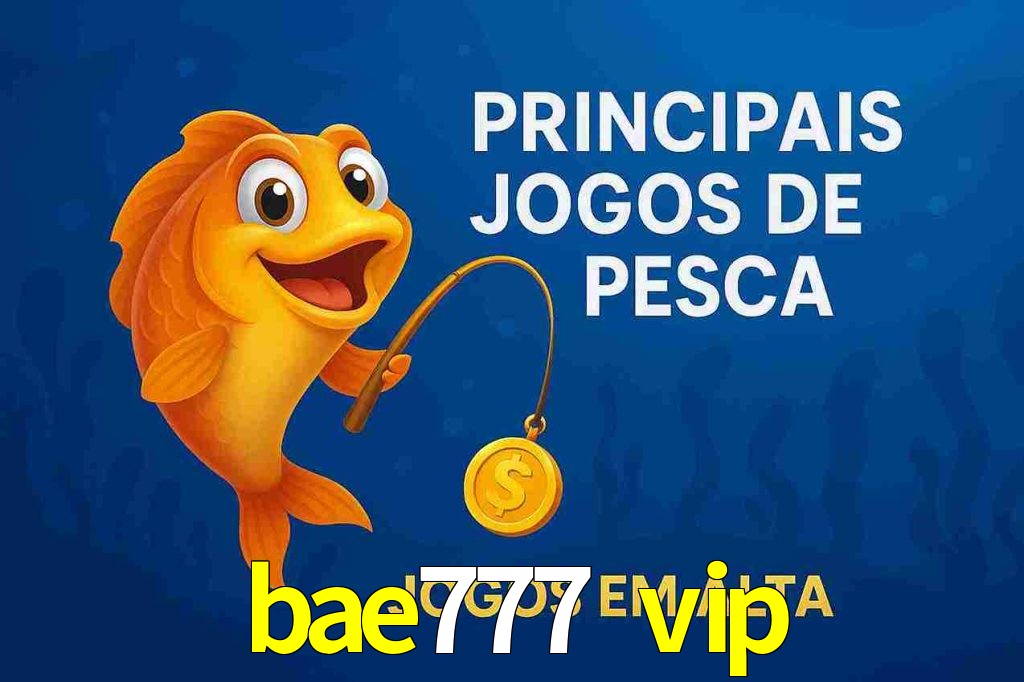 Pesca no bae777 vip
